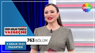 Didem Arslan Yılmaz'la Vazgeçme 763. Bölüm | 4 Aralık 2023