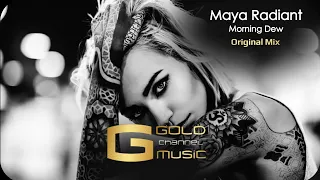 Maya Radiant - Morning Dew Original Mix the best music