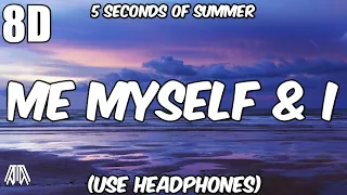 5 Seconds Of Summer - Me, Myself & I ( 8D Audio ) - Use Headphones🎧