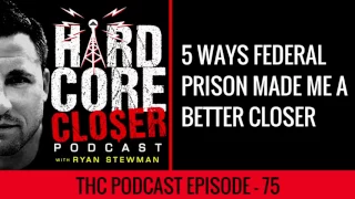 5 Ways Federal Prison Made Me A Better Closer