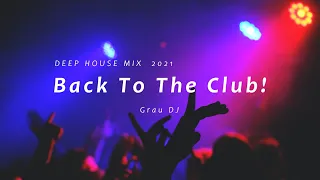 Deep House Mix 2021 · Back To The Club! | Carlos Grau