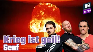 Krieg ist geil! - 99 ZU EINS - Senf Ep. 114