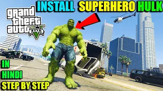 How To Install Hulk Mod in GTA5 || MARVEL HULK POWERS IN GTA5 || IN HINDI || #ytb550