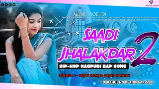 Saadi Jhalakdaar 2 nagpuri hip hop song 2021 / New Nagpuri dj song 2021 / Sajan Oraon / Dj Ankit