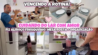 Cuidei do Lar e da Família 🏠- Fiz ALMOÇO FRESQUINHO + Mesa Posta 💖