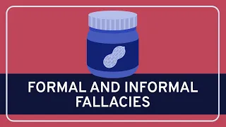 CRITICAL THINKING - Fallacies: Formal and Informal Fallacies