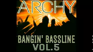 Niche / Bassline - "Archy - Bangin Bassline 5"
