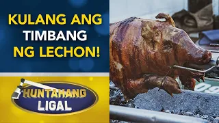 Pwede bang ma-refund ang bayad sa lechon na kulang sa timbang?