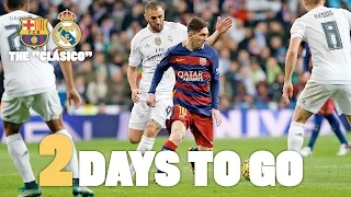 FC Barcelona v Real Madrid - 2 days to go until the Clásico
