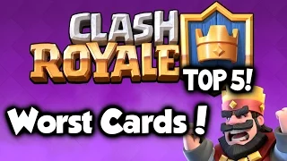 Clash Royale ★ TOP 5 "WORST CARDS" IN CLASH ROYALE! ★ "Clash Royale Top 5"