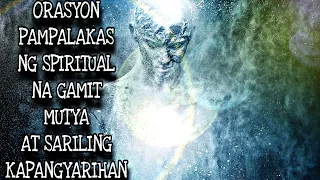 MABISANG ORASYON PAMPALAKAS NG GAMIT SPIRITUAL - MUTYA - SARILING KAPANGYARIHAN | EVERY FRIDAY