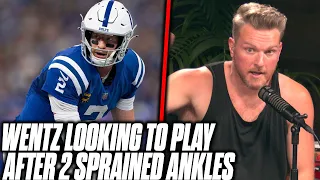 Pat McAfee Reacts: Carson Wentz Practicing, Looking To Play After 2 Sprained Ankles