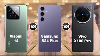 Xiaomi 14 vs Samsung S24 Plus  vs Vivo X100 Pro Full Comparison | Which is better ???