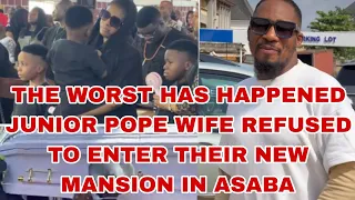 THE WORST HAS HAPPENED JUNIOR POPE WIFE REFUSED TO ENTER THEIR NEW MANSION IN ASABA