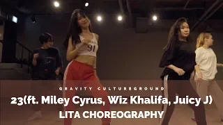 23 (ft.Miley Cyrus, Wiz Khalifa, Juicy J)-MIKE WILL MADE IT | LITA CHOREOGRAPHY