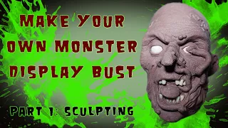 Make your own Monster part 1: sculpting