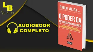 📖 O Poder da Autorresponsabilidade | Paulo Vieira |🎧 Audiobook Completo