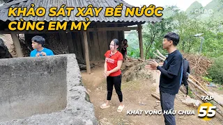 "Khát Vọng Hấu Chua" Cùng Em Mỷ Khảo Sát Xây Dựng Bể Nước Khổng Lồ  - Tập 55