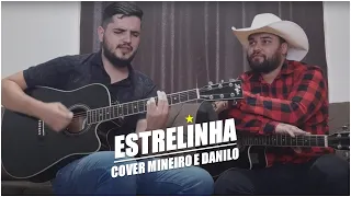 Estrelinha - Di Paullo & Paulino Part. Marília Mendonça  (Cover - Mineiro e Danilo)