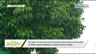 Balitang Bicolandia: Mas mainit na panahon matapos an pag-uuran sa pirang lugar sa Kabikolan, laoman