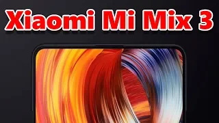 Xiaomi Mi Mix 3 Будет Хитом? Удивительная Nubia Z18S.