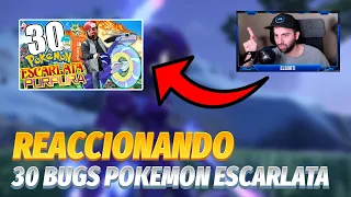 REACCIONANDO a 30 BUGS ACOJONANTES DE POKÉMON ESCARLATA Y PÚRPURA