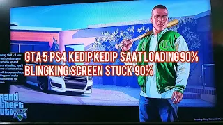 GTA5 PS4 KEDIP SAAT LOADING 90% || GTA5 PS4 BLINKING LOADING SCREEN STUCK 90%