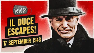 212 - Jailbreak! Mussolini on the Loose Again! - WW2 - September 17, 1943