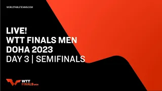 LIVE! | WTT Finals Men Doha 2023 | Day 3 | Semifinals