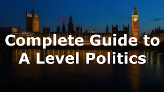 Complete Guide to A-Level Politics