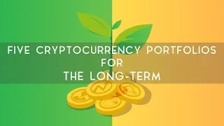 Five Cryptocurrency Portfolios For The Long Term