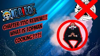 TOPMAN IS A FRAUD!?? | ONE PIECE CHAPTER 1110 REVIEW