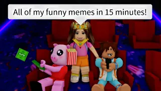 All of my FUNNY MEMES in 15 minutes😂 - Roblox Compilation!