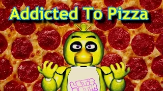 Freddy Fazbear and Friends "Addicted To Pizza"