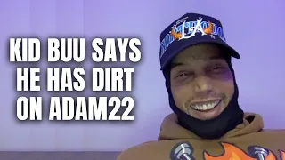 Kid Buu Says He Has Dirt On Adam22 From Celina Powell [Part 19]