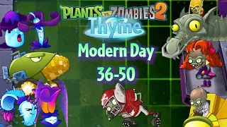 Adventure finale Thyme - Modern Day 36-50 | PvZ 2 Thyme