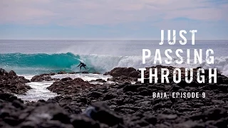 Just Passing Through Baja: Episode 9