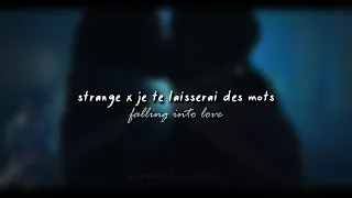 strange x je te laisserai des mots x falling into love - edit audio