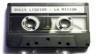 Dulce Liquido - La Mision (demotape 1994).