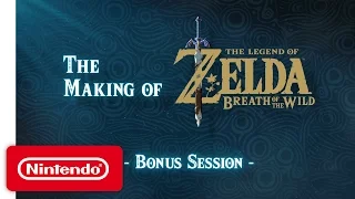 The Making of The Legend of Zelda: Breath of the Wild – Bonus Session