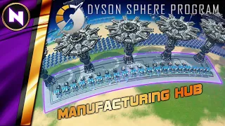 Manufacturing HUB to Supply the Galaxy | Dyson Sphere Program Tutorial