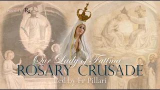 Wednesday, 15th May 2024 - Our Lady of Fatima Rosary Crusade