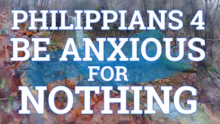 PHILIPPIANS 4 - BE ANXIOUS FOR NOTHING