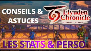 EIYUDEN CHRONICLE HUNDRED HEROS - CONSEILS & ASTUCES - LES STATS & LES PERSO