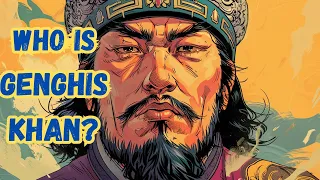 Genghis Khan’s Life Story