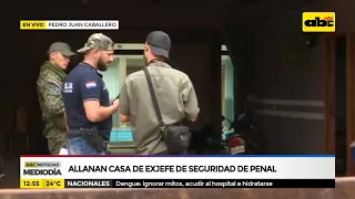 Pedro Juan Caballero: Allanan casa de ex jefe de seguridad de penal