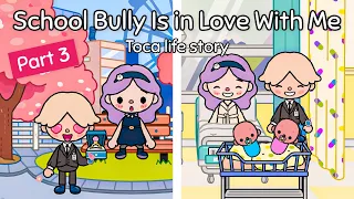 School Bully Is in Love With Me💖💗| Part 3 ✨| Funny Love Story 💖| Toca Boca