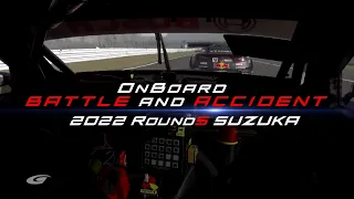 【Battle&Accident  ONBOARD Round5 】2022  SUPER GT Rd.5 SUZUKA バトル&アクシデント オンボード