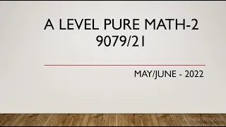 AS & A Level Pure Mathematics Paper 2 9709/21 May/June 2022