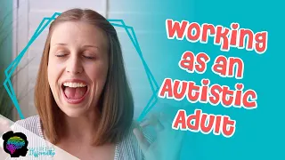 Working a 9-5 While (Unknowingly) Autistic | AUTISM AT WORK